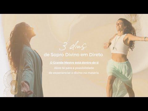 3 dias de Sopro Divino: O Grande Mestre está Dentro de ti