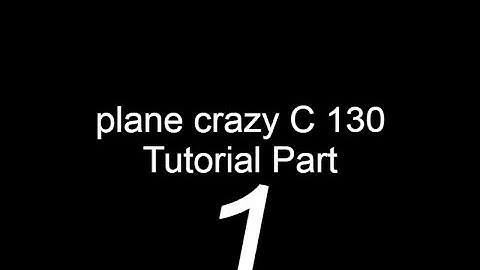Part 1 of plane crazy tutorial C 130 hercules