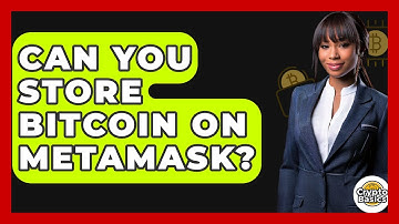 Can You Store Bitcoin on MetaMask? - CryptoBasics360.com
