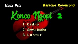 Download Lagu KONCO NGOPI - 2 // KARAOKE KERONCONG NADA PRIA MP3 Download Lagu KONCO NGOPI - 2 // KARAOKE KERONCONG NADA PRIA MP3