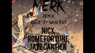 NICX x ROME FORTUNE x JAZZ CARTIER x MERK prod. BY NASCENT