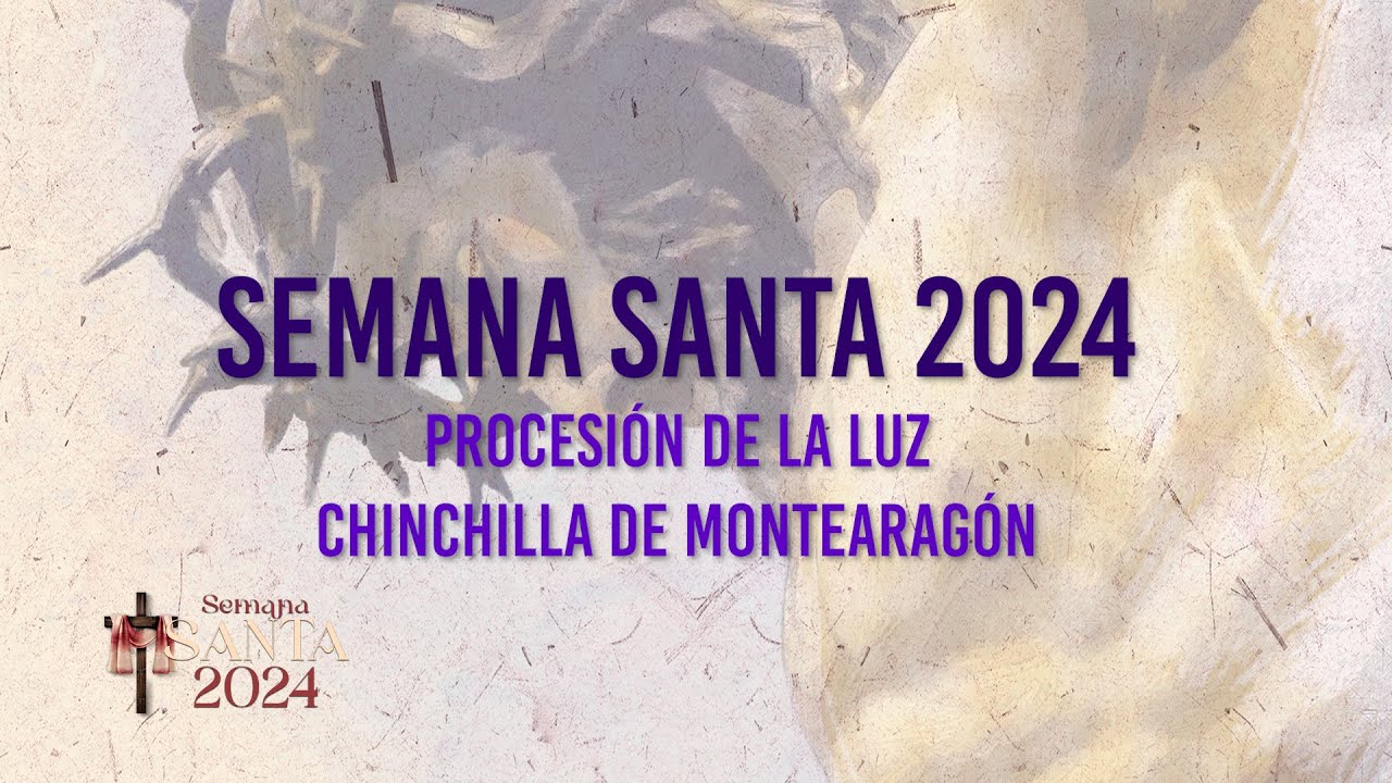 Martes Santo - Procesión de la Luz de Chinchilla de Montearagón