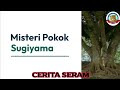 Misteri pokok sugiyama  cerita seram dari oun own