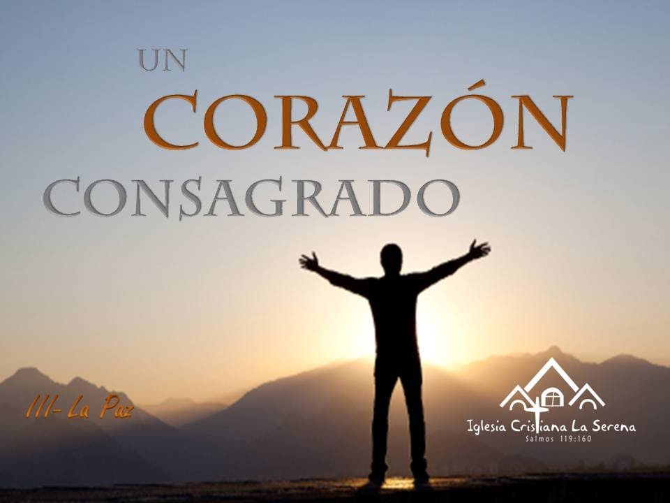 III.- Un corazón consagrado - La paz del cristiano- Parte III - 23 de Febrero 2014 john macarthur commentary