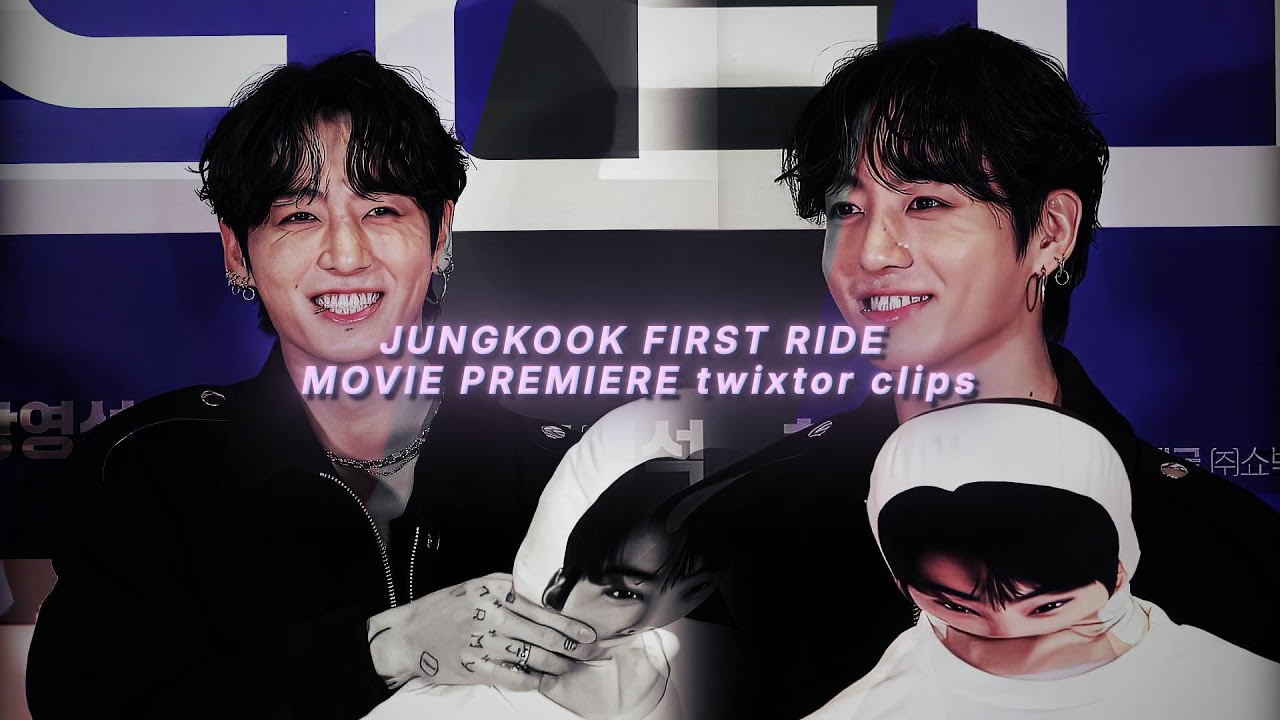 JUNGKOOK- the first ride movie vip premiere twixtor clips