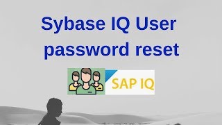 How to reset Sybase IQ User password