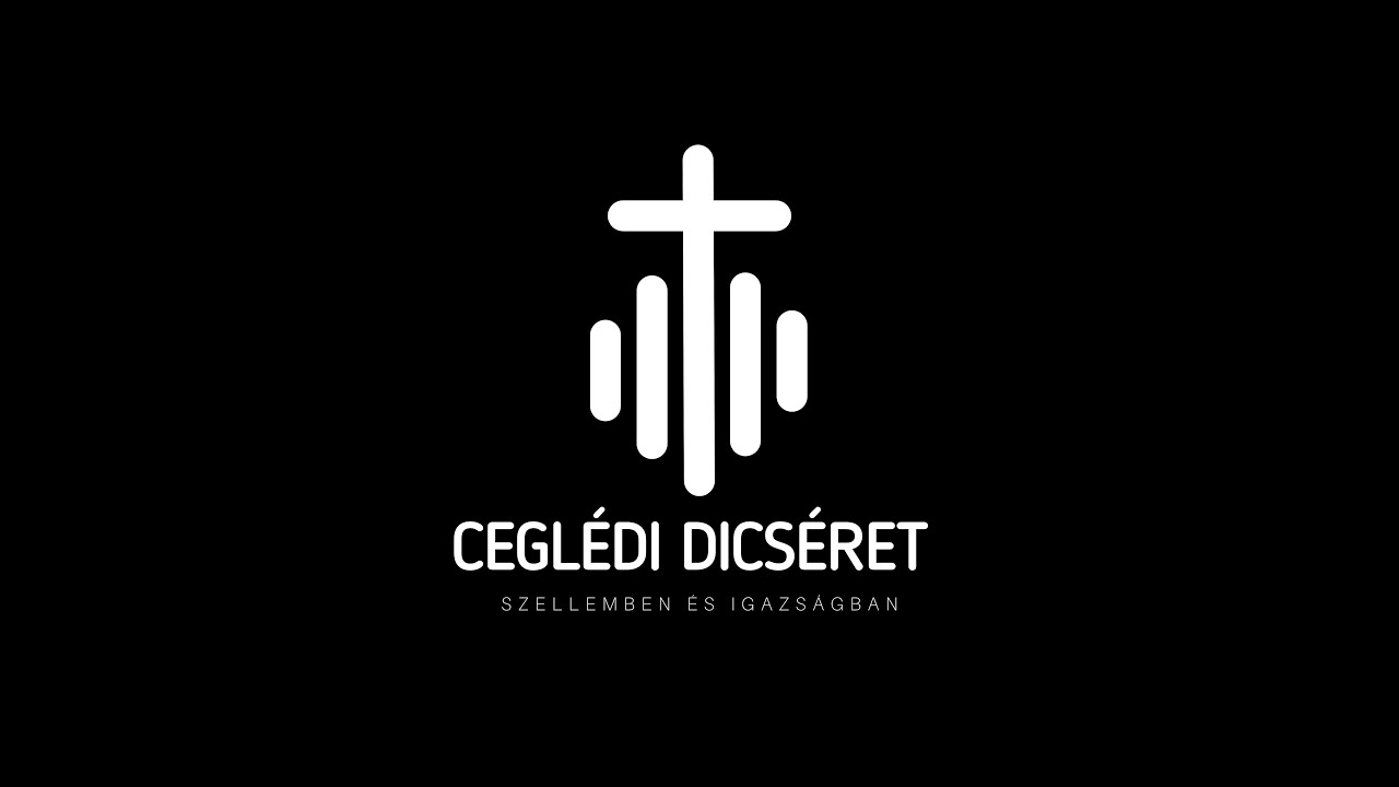CEGLÉDI DICSÉRET - jelenléted most leszáll - mert mint leszáll az eső