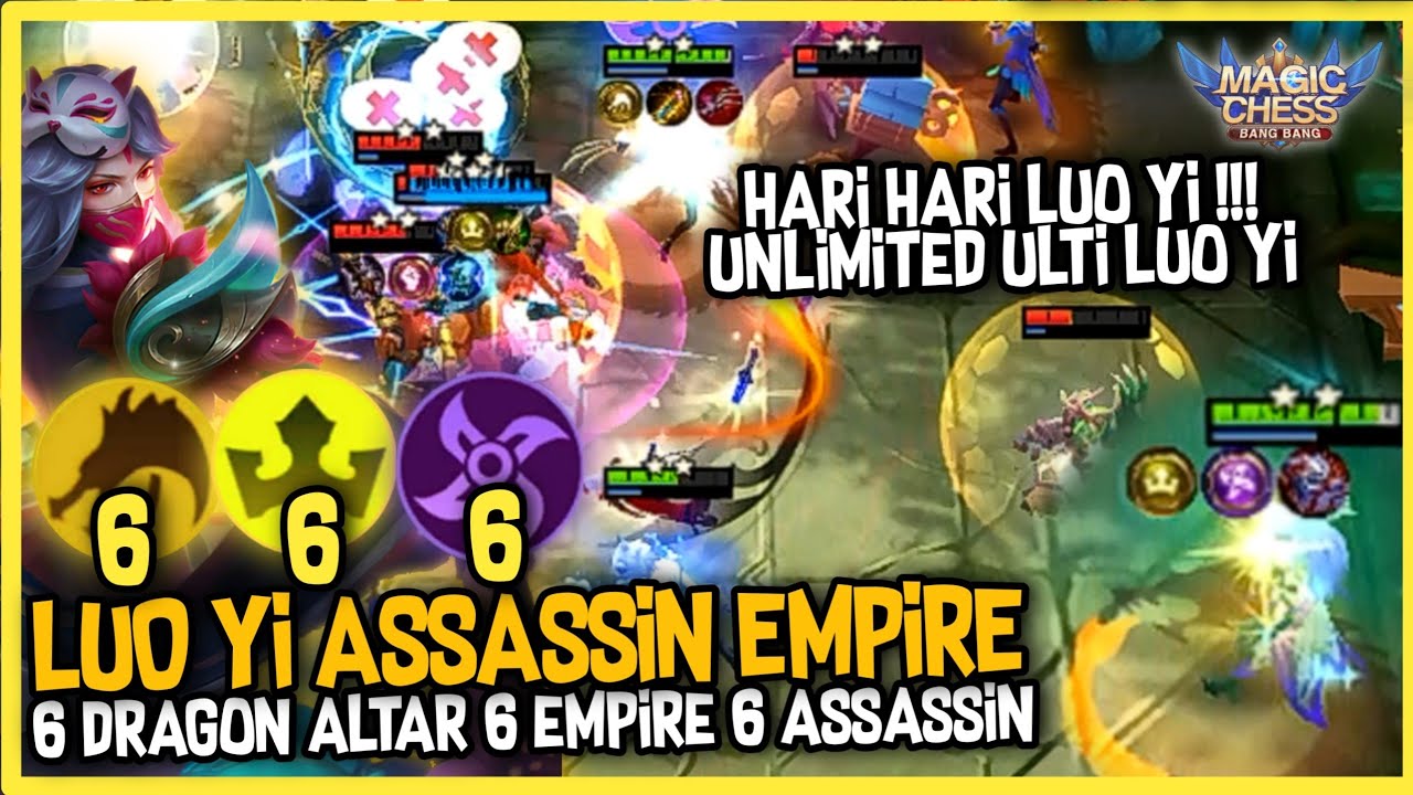 LUO YI 6 EMPIRE 6 ASSASSIN 6 DRAGON ALTAR ! BEST COMBO MAGIC CHESS HARI HARI LUO YI ! MAGIC CHESS