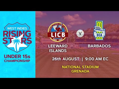 U15- leewards vs barbados | cwi rising stars boy's u15 championships 2022