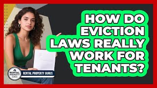 How Do Eviction Laws Really Work For Tenants? - Rental Property Gurus