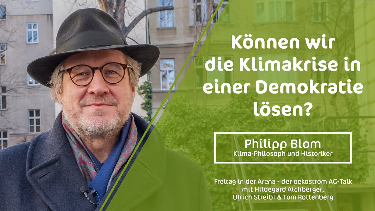 #35: Können wir die Klimakrise in einer Demokratie lösen, Philipp Blom?