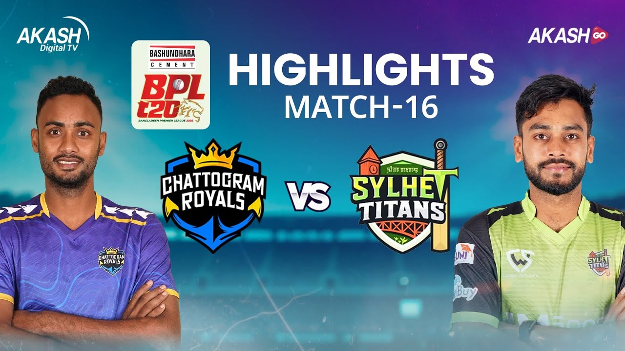 Highlights | Chattogram Royals vs Sylhet Titans | Match 16 | BPL | AKASH GO