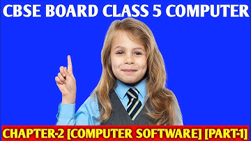 Class 5/V Computers: Computer Software Chapter 2 || Class 5/V Computer Chapter-2 || Part-1 || CBSE