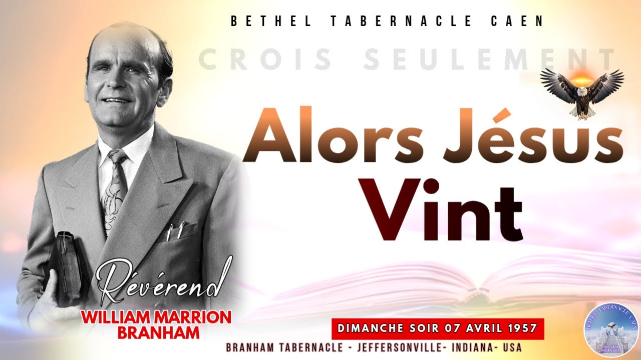 Alors Jésus Vint - Vendredi 16-01-2026 à Bethel Tabernacle de Caen