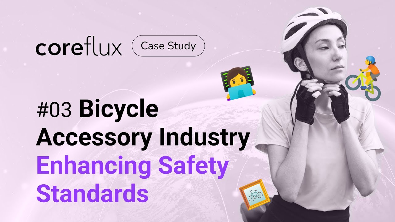 Case Study #03 | Enhancing Safety Standards in the Bicycle Accessory Industry | Coreflux