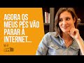 "AGORA OS MEUS PÉS VÃO PARAR À INTERNET..." - DANIELA RUAH