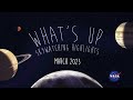 What&#39;s Up: March 2023 Skywatching Tips from NASA