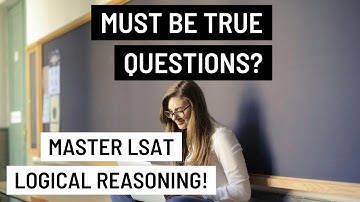 Mastering Must Be True Questions: LSAT Logical Reasoning Explained  #LSAT #LogicalReasoning