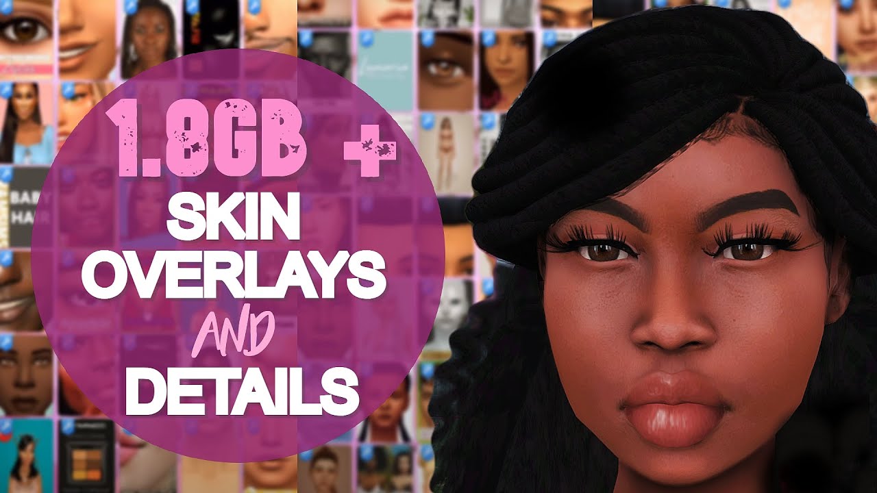 1.8GB+ SKIN OVERLAYS, SKIN DETAILS, EYES, LASHES AND MORE!! [CC FOLDER] THE SIMS  4 - YouTube