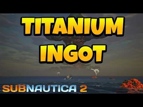 How to Get Titanium Ingot in Subnautica 2