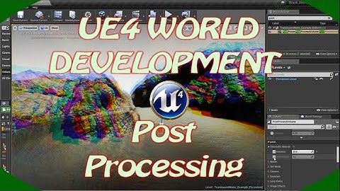 DPTV UE4 World Development Tutorial 8 (Post Processing)