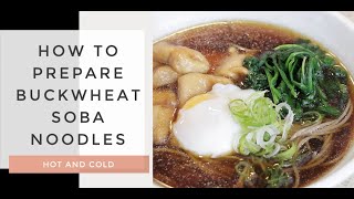 How to prepare HOT and COLD buckwheat soba noodles@Cooking with Chef Dai