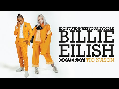 Billie Eilish - idontwannabeyouanymore (A Tio Nason Cover)