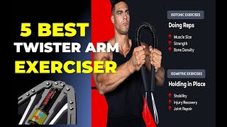 ✅ Top 5 Power Twister Arm Exerciser Reviews
