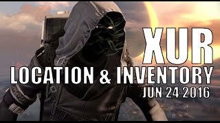 Destiny - Xur Location & Inventory for 6-24-16 / June 24, 2016