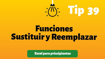 Tip 39 Funciones Sustituir y Reemplazar | Excel para principiantes
