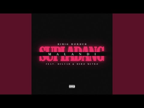 Supladang Malandi Feat Hulyan Nero Metro