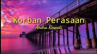 Andra Respati - Korban perasaan (lirik lagu)