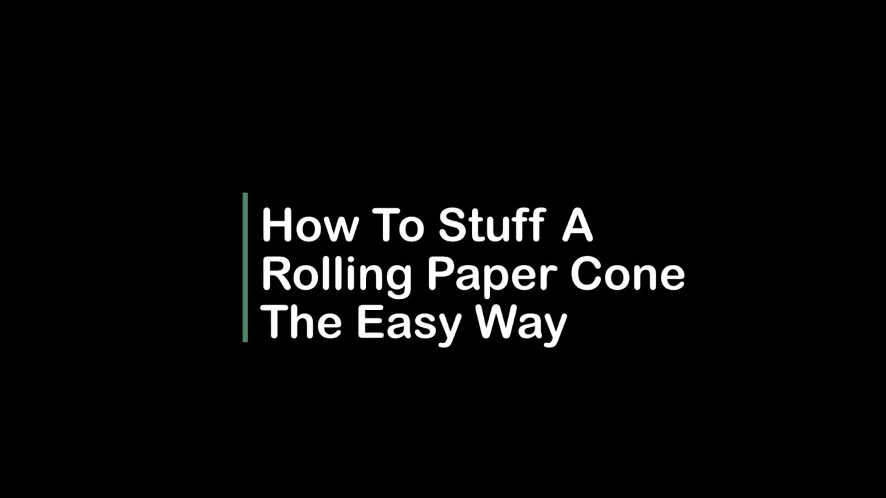 How to stuff a rolling paper cone the easy way!