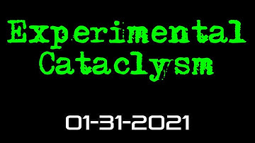 Experimental Cataclysm -- 1-31-2021