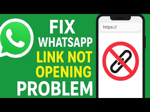 How To Fix Any Link Not Opening on WhatsApp | WhatsApp Link Problem Solved