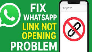 How To Fix Any Link Not Opening on WhatsApp | WhatsApp Link Problem Solved