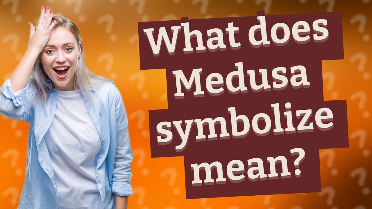 What does Medusa symbolize mean? YouTube