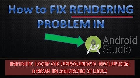 How to Solve Rendering Problem in Android Studio ( Problem 1)