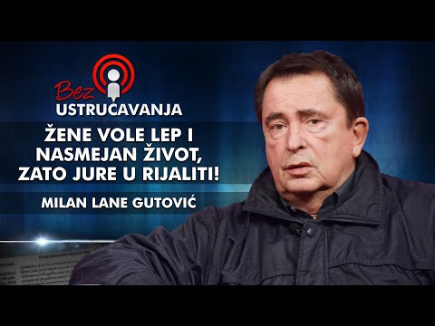 Milan Lane Gutović - Žene vole lep i nasmejan život, zato jure u rijaliti!
