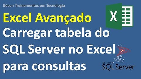 Como carregar tabela do SQL Server no Excel para consultas