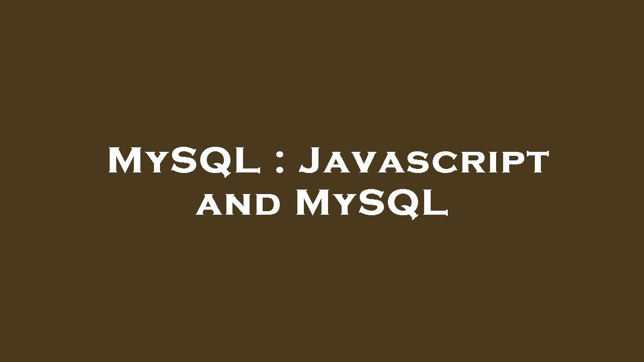 MySQL : Javascript and MySQL - YouTube