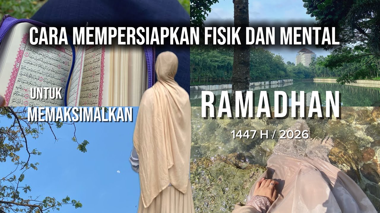 MULAI HARI INI. Cara Mempersiapkan Diri dan Mental untuk Memaksimalkan Ibadah dibulan Ramadhan