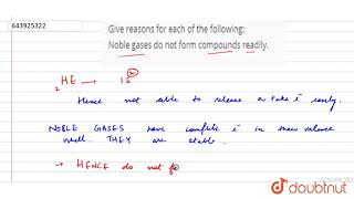 Give reasons for each of the following:Noble gases do not form compounds readily.  | 9 | THE PER... screenshot 3
