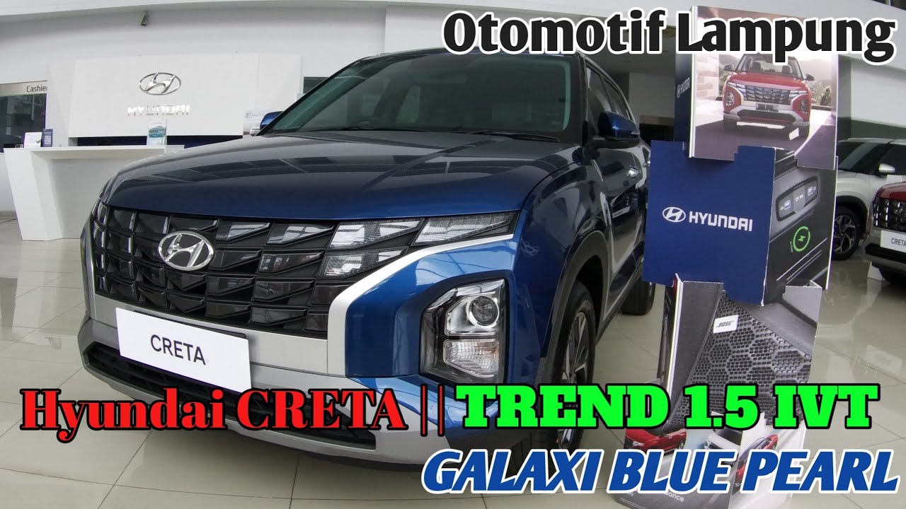 🔴 HYUNDAI CRETA TIPE TREND 1.5 IVT || WARNA | GALAXY BLUE PEARL
