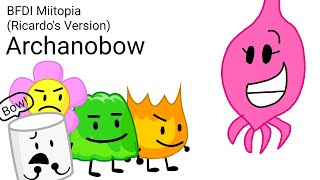 BFDI Miitopia (Ricardo's Version): Archanobow