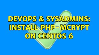 DevOps & SysAdmins: Install php-mcrypt on Centos 6 (3 Solutions!!) Content
