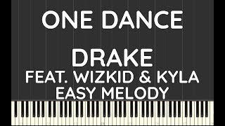 Drake feat. Wizkid & Kyla | One Dance | Easy Melody