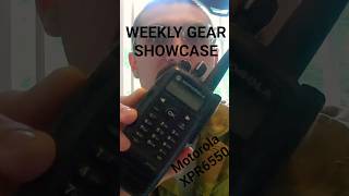 WEEKLY GEAR SHOWCASE - Motorola XPR6550 #outdoors #prepping #radio #encryption #tacticalgear #gmrs