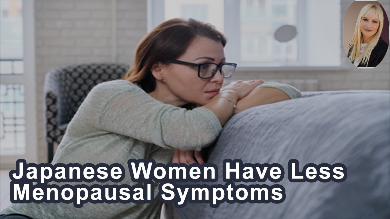 Why Do Women In Japan Have Less Menopausal Symptoms? YouTube
