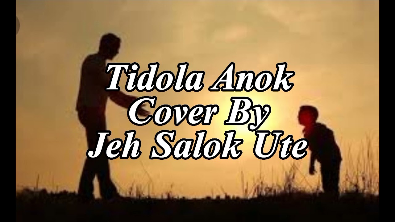 Tido lah Anok... Cover By Jeh Salok Ute...